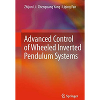 Advanced Control of Wheeled Inverted Pendulum Systems [Hardcover]