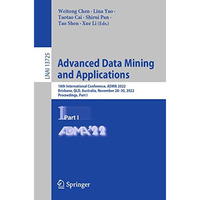 Advanced Data Mining and Applications: 18th International Conference, ADMA 2022, [Paperback]