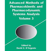 Advanced Methods of Pharmacokinetic and Pharmacodynamic Systems Analysis [Hardcover]