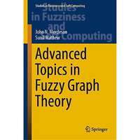 Advanced Topics in Fuzzy Graph Theory [Hardcover]