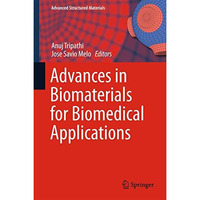 Advances in Biomaterials for Biomedical Applications [Hardcover]