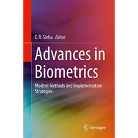 Advances in Biometrics: Modern Methods and Implementation Strategies [Hardcover]