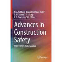 Advances in Construction Safety: Proceedings of HSFEA 2020 [Paperback]