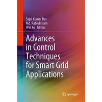 Advances in Control Techniques for Smart Grid Applications [Hardcover]