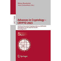 Advances in Cryptology  CRYPTO 2023: 43rd Annual International Cryptology Confe [Paperback]