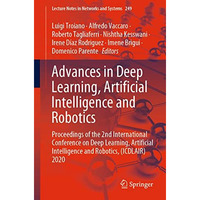 Advances in Deep Learning, Artificial Intelligence and Robotics: Proceedings of  [Paperback]