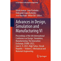 Advances in Design, Simulation and Manufacturing VI: Proceedings of the 6th Inte [Paperback]