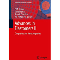 Advances in Elastomers II: Composites and Nanocomposites [Hardcover]