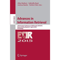 Advances in Information Retrieval: 37th European Conference on IR Research, ECIR [Paperback]