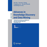 Advances in Knowledge Discovery and Data Mining: 17th Pacific-Asia Conference, P [Paperback]