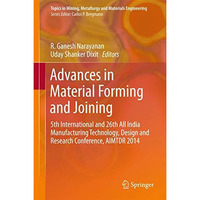 Advances in Material Forming and Joining: 5th International and 26th All India M [Hardcover]