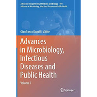 Advances in Microbiology, Infectious Diseases and Public Health: Volume 7 [Hardcover]