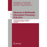 Advances in Multimedia Information Processing - PCM 2014: 15th Pacific Rim Confe [Paperback]