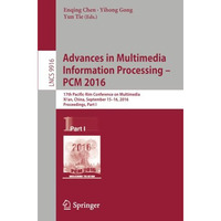 Advances in Multimedia Information Processing - PCM 2016: 17th Pacific-Rim Confe [Paperback]