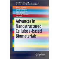 Advances in Nanostructured Cellulose-based Biomaterials [Paperback]