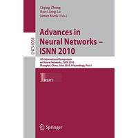 Advances in Neural Networks  -- ISNN 2010: 7th International Symposium on Neural [Paperback]