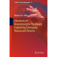 Advances in Neuromorphic Hardware Exploiting Emerging Nanoscale Devices [Hardcover]