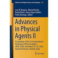 Advances in Physical Agents II: Proceedings of the 21st International Workshop o [Paperback]