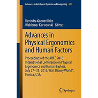 Advances in Physical Ergonomics and Human Factors: Proceedings of the AHFE 2016  [Paperback]