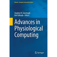 Advances in Physiological Computing [Hardcover]