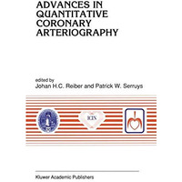 Advances in Quantitative Coronary Arteriography [Paperback]