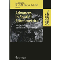 Advances in Spatial Econometrics: Methodology, Tools and Applications [Hardcover]