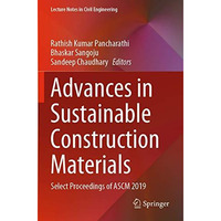 Advances in Sustainable Construction Materials: Select Proceedings of ASCM 2019 [Paperback]