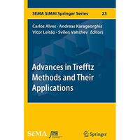 Advances in Trefftz Methods and Their Applications [Hardcover]