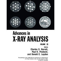 Advances in X-Ray Analysis: Volume 28 [Paperback]