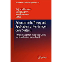 Advances in the Theory and Applications of Non-integer Order Systems: 5th Confer [Hardcover]