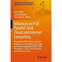 Advances on P2P, Parallel, Grid, Cloud and Internet Computing: Proceedings of th [Paperback]