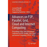 Advances on P2P, Parallel, Grid, Cloud and Internet Computing: Proceedings of th [Paperback]