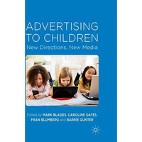 Advertising to Children: New Directions, New Media [Paperback]