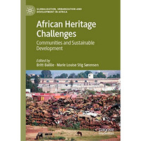 African Heritage Challenges: Communities and Sustainable Development [Hardcover]