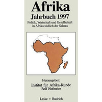 Afrika Jahrbuch 1997: Politik, Wirtschaft und Gesellschaft in Afrika s?dlich der [Paperback]