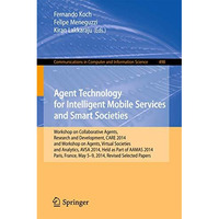 Agent Technology for Intelligent Mobile Services and Smart Societies: Workshop o [Paperback]