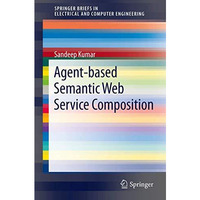 Agent-Based Semantic Web Service Composition [Paperback]