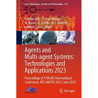 Agents and Multi-agent Systems: Technologies and Applications 2023: Proceedings  [Hardcover]