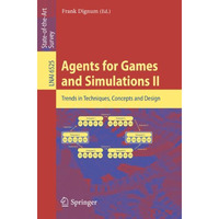 Agents for Games and Simulations II: Trends in Techniques, Concepts and Design [Paperback]