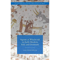 Agents of Witchcraft in Early Modern Italy and Denmark [Hardcover]