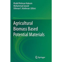 Agricultural Biomass Based Potential Materials [Paperback]