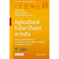 Agricultural Value Chains in India: Ensuring Competitiveness, Inclusiveness, Sus [Hardcover]