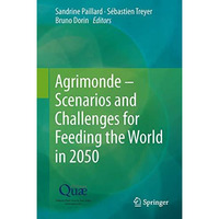 Agrimonde  Scenarios and Challenges for Feeding the World in 2050 [Hardcover]