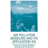 Air Pollution Modeling and Its Application XVI [Paperback]