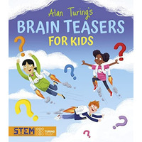 Alan Turings Brain Teasers For Kids      [TRADE PAPER         ]