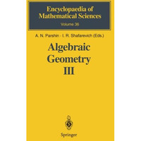 Algebraic Geometry III: Complex Algebraic Varieties Algebraic Curves and Their J [Paperback]