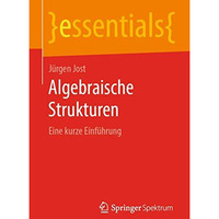 Algebraische Strukturen: Eine kurze Einf?hrung [Paperback]