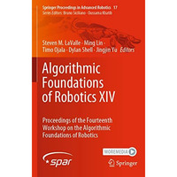 Algorithmic Foundations of Robotics XIV: Proceedings of the Fourteenth Workshop  [Paperback]