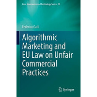 Algorithmic Marketing and EU Law on Unfair Commercial Practices [Paperback]