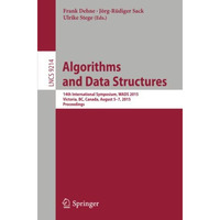 Algorithms and Data Structures: 14th International Symposium, WADS 2015, Victori [Paperback]